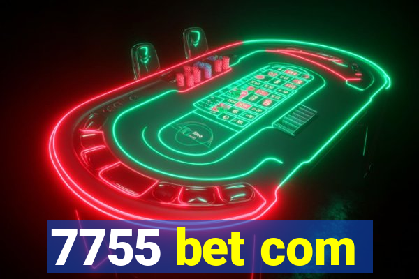 7755 bet com